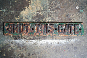 An Early 20thC London & Southwestern Railway Painted Cast Iron Sign; ‘Shut This Gate’